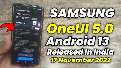 Samsung OneUI 5.0 Android 13 Update Released In India | S20 S20FE 5G S21FE A51 A52 A52S A32 M32 F62