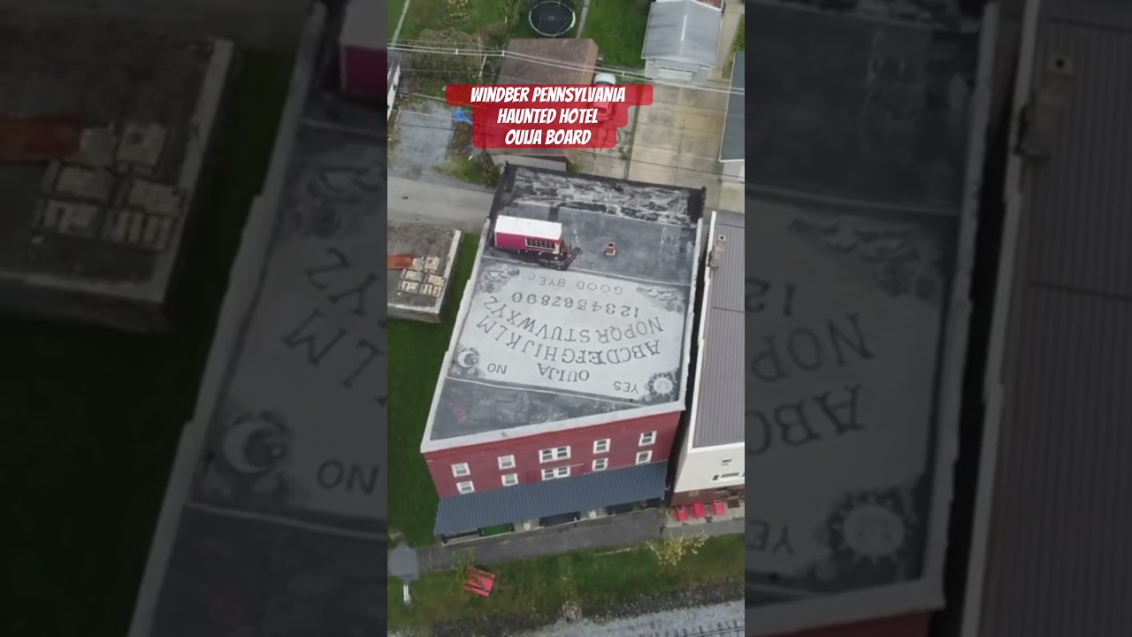 Windber, Pennsylvania: Haunted Hotel: World's Largest Ouija Board 