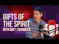 Gifts of The Spirit: With Matt Chandler (2019)