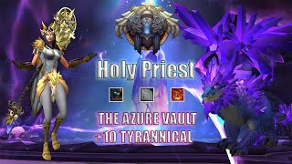 10.2.6 Holy Priest M+ POV | PUG +10 The Azure Vault - Tyrannical | Week 1