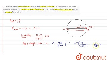 A uniform wire of resistance `4Omega` is bent into circle of radius `r`. As specimen of the same...