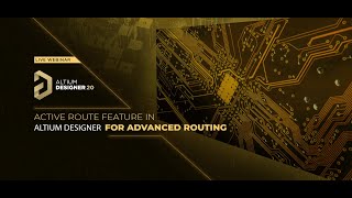 Live Webinar: Active Route feature in Altium Designer for advanced routing