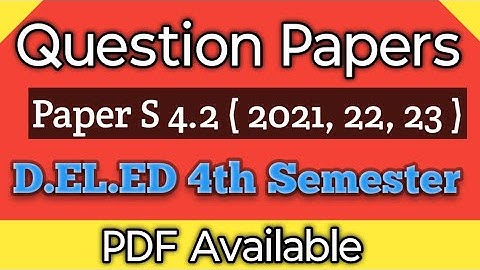 D.EL.ED 4th Semester Paper S 4.2 Privious Question Paper ( 2021, 22, 23 ) || Pdf Available also 😊