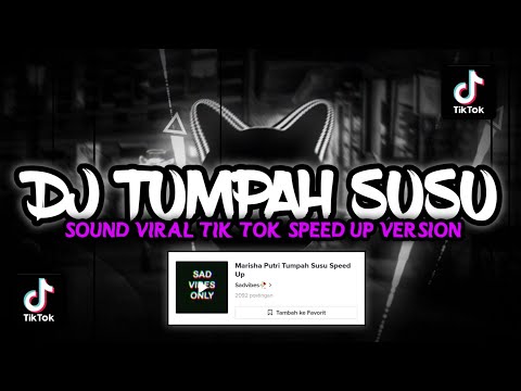 Dj Viral Tumpah Susu Speed up Tiktok 2023