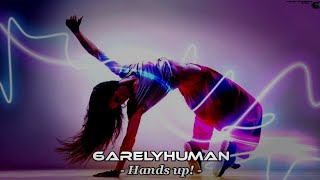 6arelyhuman - Hands up! Resimi