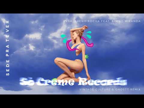 KVSH, Breno Rocha Feat Breno Miranda - Sede Pra Te Ver (Vintage CultureGhostt Remix)