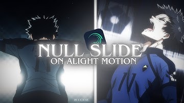 NULL SLIDE | ALIGHT MOTION | TUTORIAL