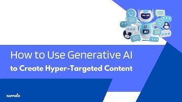 How to Use Generative AI to Create Hyper-Targeted Content: 7 Tips