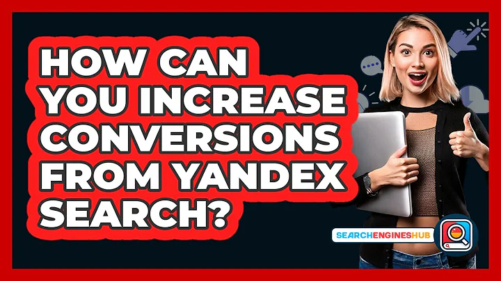 How Can You Increase Conversions From Yandex Search? - SearchEnginesHub.com