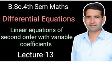 B.Sc.4rth Sem Maths L-13 Linear equations of second order with variable coefficients Jitendra kumar