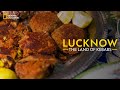 Lucknow  the land of kebabs  it happens only in india  national geographic