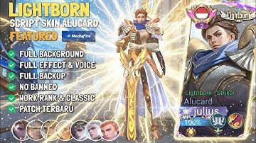 NEW UPDATE!! Script Skin Alucard Lightborn Striker No Password | Full Effect & Voice - Latest Patch