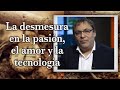 Gabriel Rolón - La desmesura en la pasión, el amor y la tecnología