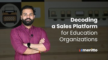 Decoding a Sales Platform for Education Organizations | A quick guide by Meritto