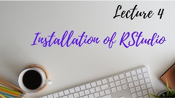 Lecture_4 | R and RStudio Installation on Windows 10