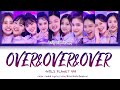 Girls planet 999 999  ooo overoverover color coded lyrics hanromeng