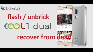 How to flash / unbrick LeEco Cool 1 Dual ( C103)