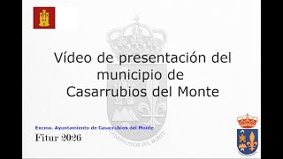 Vídeo Presentación De Casarrubios Del Monte En Fitur Del Año 2026