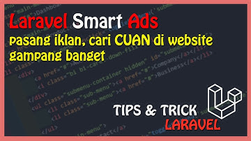 Laravel Tutorial : Laravel Smart Ads | Cara Pasang Iklan, Cari Cuan di Website