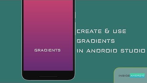 Create and Use Gradients in Android Studio