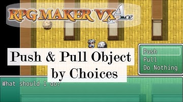 RPG Maker VX Ace Push & Pull Object by Choice