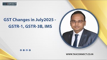 GST Changes in July2025 - GSTR-1, GSTR-3B, IMS