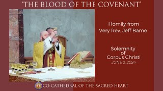 Homily by Very Rev. Jeff Bame- ''The Blood of the Covenant