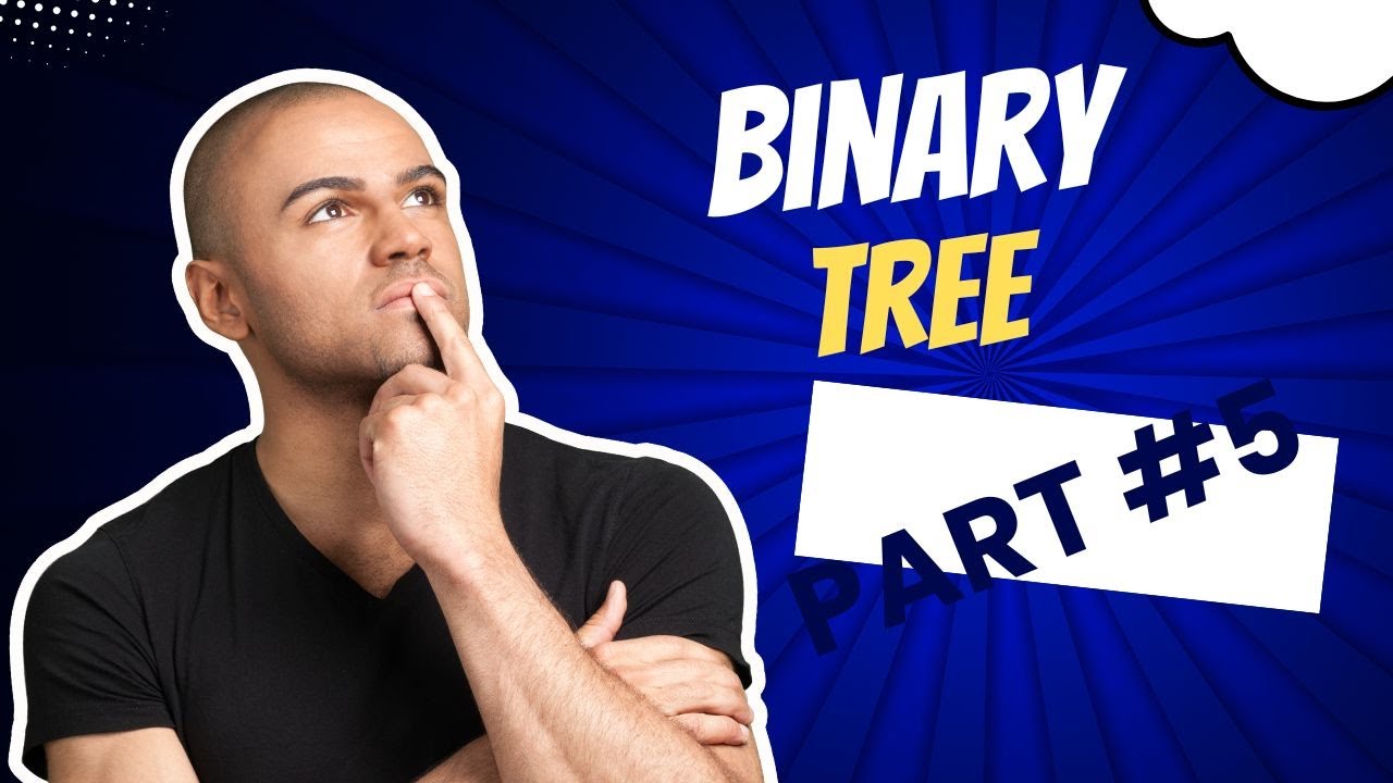 Binary Tree 5 - YouTube