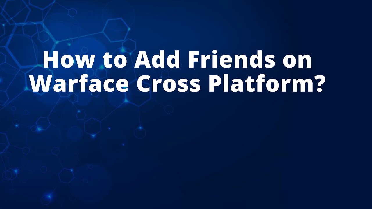 How to Add Friends on Warface Cross Platform? - YouTube