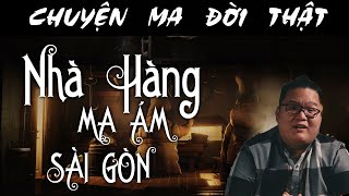 [TẬP 346] Chuyện Ma Có Thật : NHÀ HÀNG MA ÁM Ở SÀI GÒN