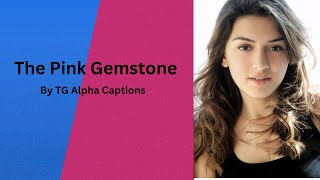 The Pink Gemstone | TG Caption