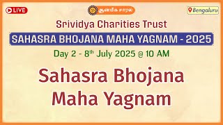 Day 2 - Sahasra Bhojana Maha Yagnam | SAHASRA BHOJANA MAHA YAGNAM - 2025 - #Bengaluru