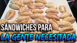 SÁNDWICHES PARA LA GENTE NECESITADA