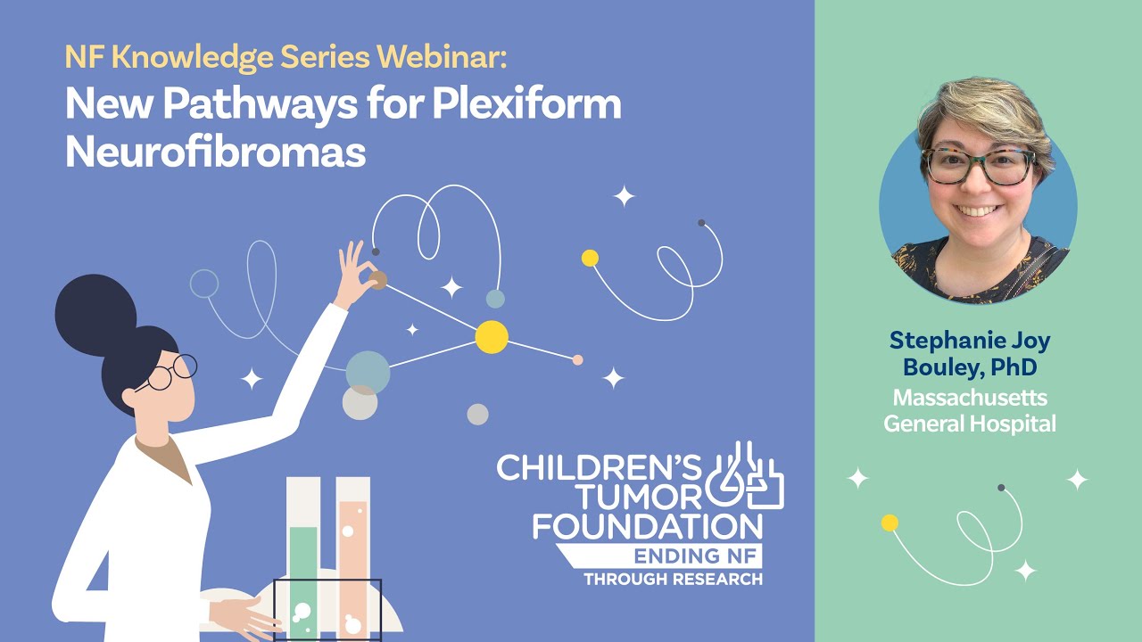 NF Knowledge Series: New Pathways for Plexiform Neurofibromas