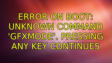 Ubuntu: Error on boot: unknown command 