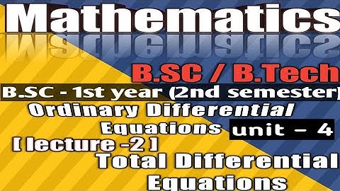 Lecture 2 (To Solve Total Differential Equations by Taking One of The Variable as Constant Method)