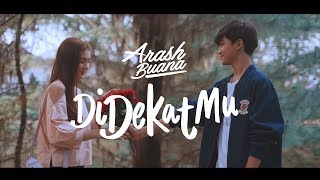 Video thumbnail of "Arash Buana - Didekat Mu (Official Video Clip)"