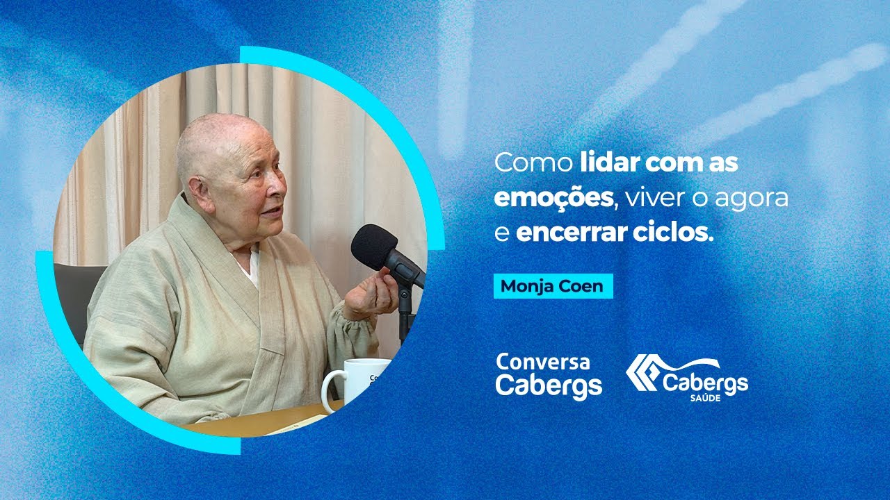 Monja Coen: como lidar com as emoções, viver o agora e encerrar ciclos