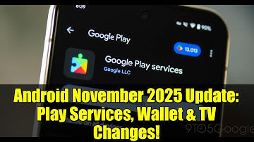 Android November 2025 Update: Play Services, Wallet & TV Changes!