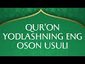 Qur’onni yodlashning eng oson yo’llaridan biri