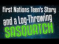 Man Witnesses a Log-Throwing Sasquatch - Plus - BC Canada First Nations Teen Tells His Story