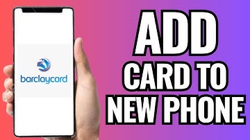 How To Add Barclaycard App To New Phone