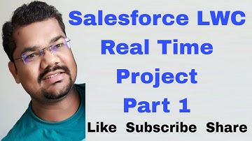 Salesforce LWC Real Time Project Part 1 | Lightning Web Components Live Project in Salesforce