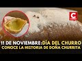 Día del churro: Conoce la historia de Doña Churrita