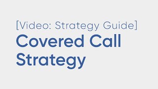 Trading Covered Calls to Generate Income