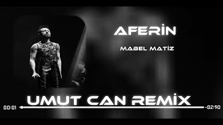 Mabel Matiz - Aferin ( Umut Can Remix ) Resimi