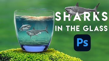 Photoshop Photo Manipulation : Sharks in the Glass