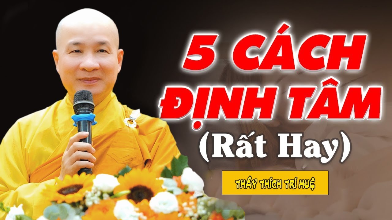 Cách Định Tâm giữa bộn bề phiền não, giúp Tâm Trí Tĩnh Lặng BỚT NGHĨ NHIỀU – Thầy Thích Trí Huệ Cách Định Tâm giữa bộn bề phiền não, giúp Tâm Trí Tĩnh Lặng BỚT NGHĨ NHIỀU – Thầy Thích Trí Huệ
