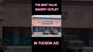 The BEST VALUE BAKERY OUTLET Store in Tucson, AZ!