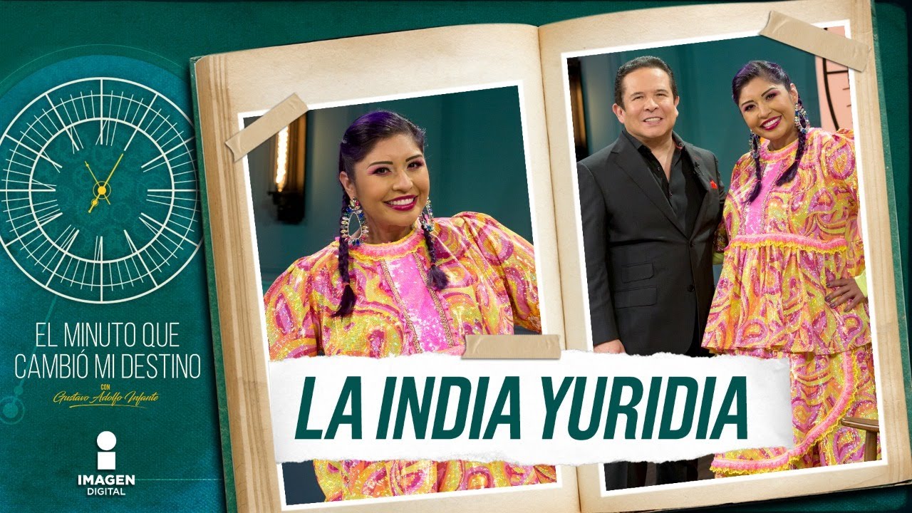 La India Yuridia en El Minuto que Cambió mi Destino Programa Completo YouTube